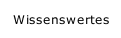 Wissenswertes